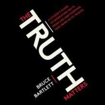 The Truth Matters: A Citizen's Guide to Separating Facts from Lies and Stopping Fake News in Its Tracks