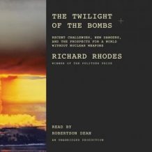 The Twilight of the Bombs: Recent Challenges, New Dangers, and the Prospects for a World Without Nuclear Weapons