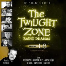 The Twilight Zone Radio Dramas, Volume 18