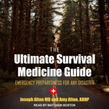 The Ultimate Survival Medicine Guide: Emergency Preparedness for ANY Disaster