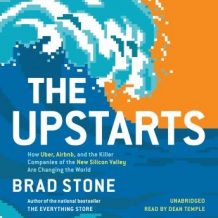 The Upstarts: How Uber, Airbnb, and the Killer Companies of the New Silicon Valley Are Changing the World