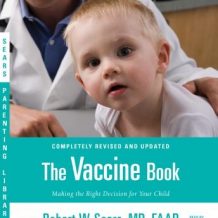 The Vaccine Book: Making the Right Decision for Your Child