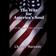 The War for America's Soul: Will America Fall Into Darkness?