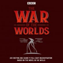 The War of the Worlds: BBC Radio 4 full-cast dramatisation