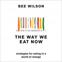 The Way We Eat Now: Strategies for Eating in a World of Change