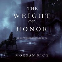 The Weight of Honor (Kings and Sorcerers-Book 3)