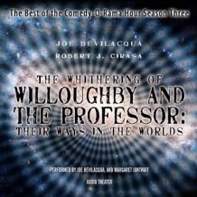 The Whithering of Willoughby and the Professor: Their Ways in the Worlds: The Best of the Comedy-O-Rama Hour, Season 3