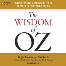 The Wisdom of Oz: Using Personal Accountability to Succeed in Everything You Do
