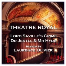 Theatre Royal - Lord Saville's Crime & Dr Jekyll and Mr Hyde : Episode 8