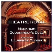 Theatre Royal - Markheim & Zodomirsky's Duel : Episode 5