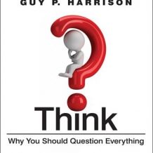 Think: Why You Should Question Everything