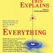 This Explains Everything: Deep, Beautiful, and Elegant Theories of How the World Works