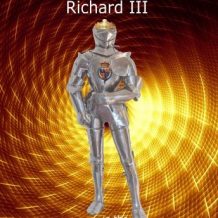 This Time: Richard III in the 21st Century