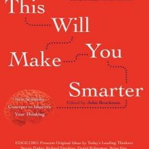 This Will Make You Smarter: New Scientific Concepts to Improve Your Thinking