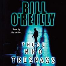 Those Who Trespass: A Novel of Television and Murder
