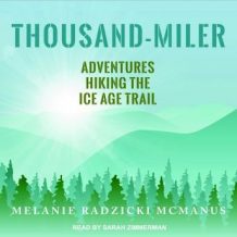 Thousand-Miler: Adventures Hiking the Ice Age Trail