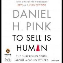 To Sell Is Human: The Surprising Truth About Moving Others