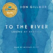 To the River: Losing My Brother