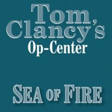 Tom Clancy's Op-Center #10: Sea of Fire