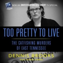 Too Pretty to Live: The Catfishing Murders of East Tennessee