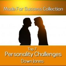 Top 7 Personality Challenges: Successful Communication Secrets for Differing Personality Types