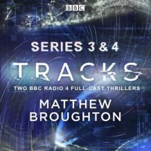 Tracks: Series 3 and 4: Two BBC Radio 4 full-cast thrillers