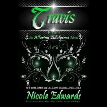 Travis: An Alluring Indulgence Novel, Book 3