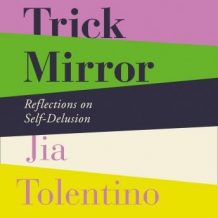 Trick Mirror: Reflections on Self-Delusion