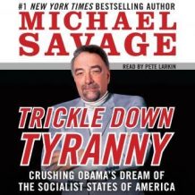 Trickle Down Tyranny: Crushing Obama's Dreams of a Socialist America