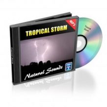 Tropical Storm - Relaxation Music and Sounds: Natural Sounds Collection Volume 10