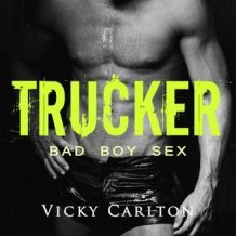 Trucker. Bad Boy Sex: Erotik-Hrbuch