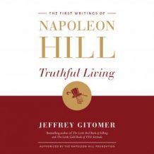 Truthful Living: The First Writings of Napoleon Hill