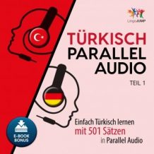 Trkisch Parallel Audio - Einfach Trkisch lernen mit 501 Stzen in Parallel Audio - Teil 1