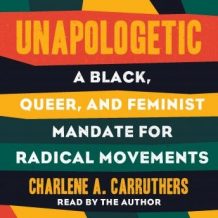 Unapologetic: A Black, Queer, and Feminist Mandate for Our Movement