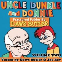 Uncle Dunkle and Donnie, Vol. 2: More Fractured Fables by Daws Butler