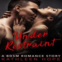 Under Restraint: A BDSM Romance Story