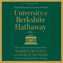 University of Berkshire Hathaway: 30 Years of Lessons Learned from Warren Buffett & Charlie Munger at the Annual Shareholders Meeting