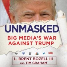 Unmasked: Big Media's War Against Trump