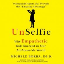 UnSelfie: Why Empathetic Kids Succeed in Our All-About-Me World