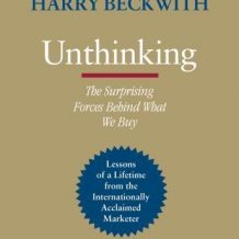 Unthinking: The Surprising Forces Behind What We Buy