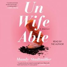 Unwifeable: A Memoir