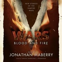 V Wars: Blood and Fire: New Stories of the Vampire Wars