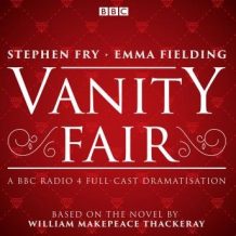 Vanity Fair: BBC Radio 4 full-cast dramatisation
