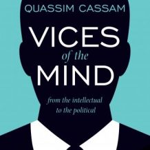 Vices of the Mind: From the Intellectual to the Political