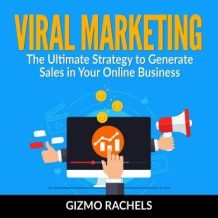 Viral Marketing : The Ultimate Strategy to Generate Sales in Your Online Business
