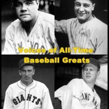 Voices of All-Time Baseball Greats