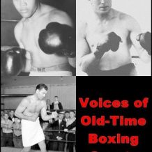 Voices of Old-Time Boxing Greats