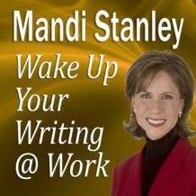 Wake Up Your Writing @ Work: 5 Best Practices in Business Writing for the 21st Century