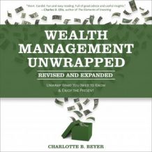 Wealth Management Unwrapped, Revised and Expanded: Unwrap What You Need to Know and Enjoy the Present