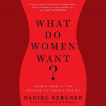 What Do Women Want?: Adventures in the Science of Female Desire